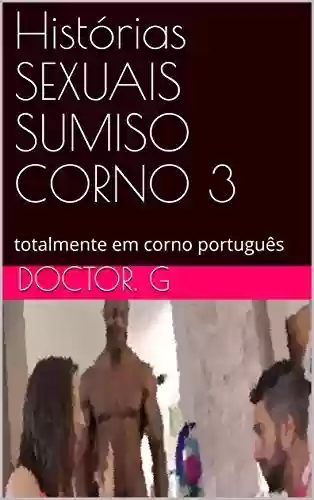 Livro PDF: Histórias SEXUAIS SUMISO CORNO 3: totalmente em corno português (003)