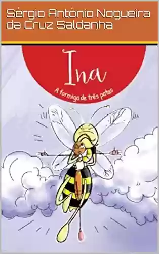 Capa do livro: Ina, a formiga de três patas: Para ler e pintar - Ler Online pdf