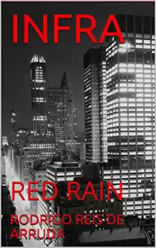 Capa do livro: INFRA: RED RAIN - Ler Online pdf