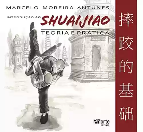 Livro PDF: Introdução ao Shuaijiao: Teoria e prática