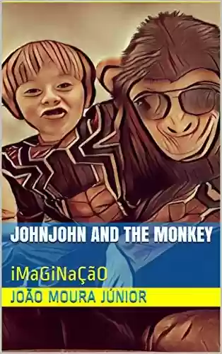Livro PDF: JOHNJOHN AND THE MONKEY: iMaGiNaÇãO