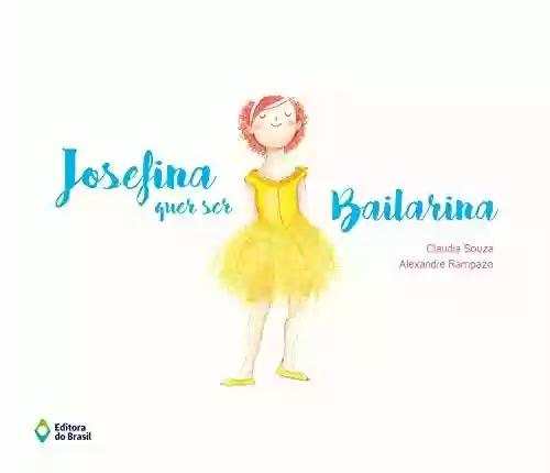 Livro PDF: Josefina quer ser bailarina