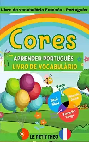 Livro PDF: Livro de vocabulário Francês -Português: Livro infantil para aprender as cores. (Le petit theo (PT))