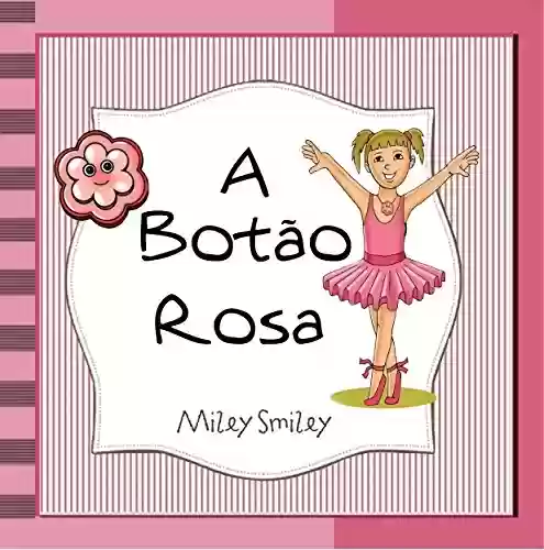 Capa do livro: Livros para crianças de 3-7 anos: “A Botão Rosa” (história de ninar para crianças) - Ler Online pdf