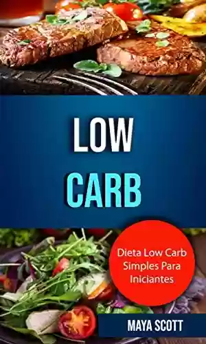 Livro PDF: Low Carb: Dieta Low Carb Simples Para Iniciantes