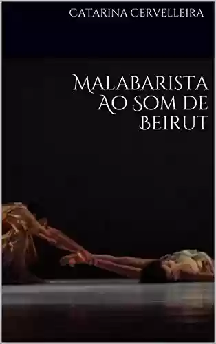 Capa do livro: Malabarista Ao Som de Beirut - Ler Online pdf