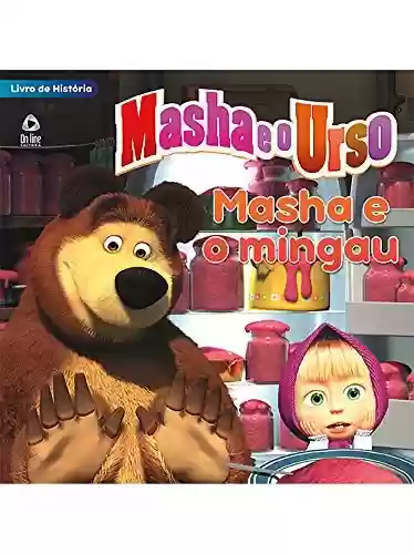 Livro PDF: Masha e o Urso – Livro de História Ed.01: Masha e o mingau