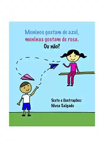 Capa do livro: Meninos gostam de azul, meninas gostam de rosa. Ou não? - Ler Online pdf