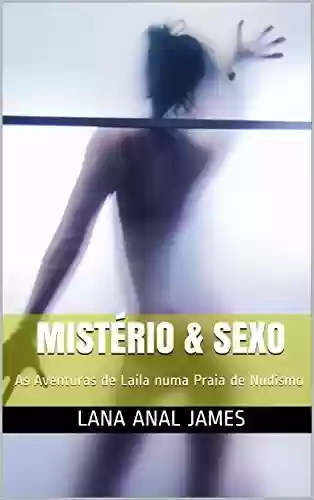 Livro PDF: MISTÉRIO & SEXO: As Aventuras de Laila numa Praia de Nudismo