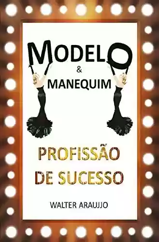 Livro PDF: MODELO & MANEQUIM PROFISSÃO DE SUCESSO