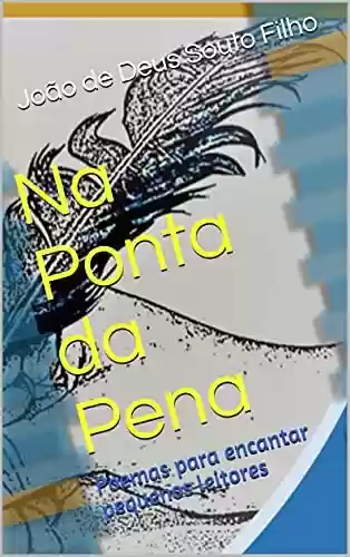 Livro PDF: Na Ponta da Pena: Poemas para encantar pequenos leitores