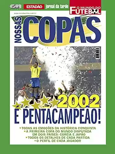 Capa do livro: Nossas Copas O Mundo do Futebol: Copa 2002 - Ler Online pdf