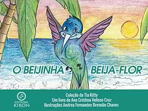 Livro PDF: O Beijinha Beija-Flor (Coleção da Tia Kitty Livro 3)