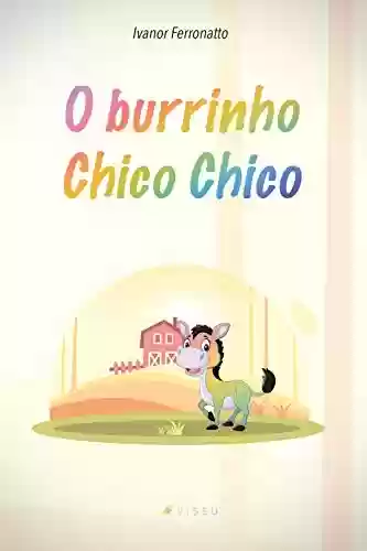 Capa do livro: O burrinho Chico Chico - Ler Online pdf
