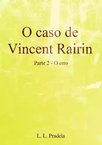 Livro PDF: O Caso De Vincent Rairin Parte 2 – O Erro