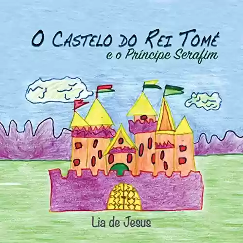 Livro PDF: O Castelo do Rei Tomé: e o Príncipe Serafim