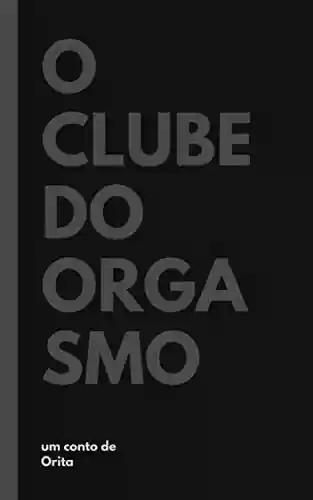 Livro PDF: O clube do orgasmo