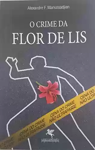 Capa do livro: O crime da Flor de Lis - Ler Online pdf