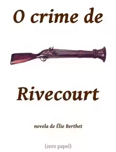 Livro PDF: O crime de Rivecourt (novela)