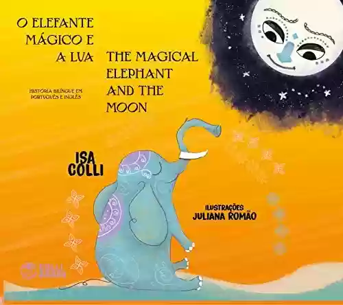 Capa do livro: O elefante mágico e a lua – The magical elephant and the moon - Ler Online pdf