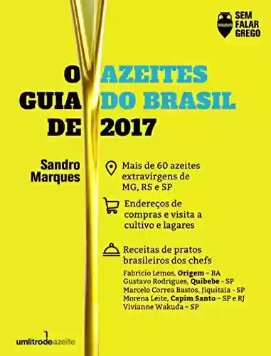 Livro PDF: O Guia de Azeites do Brasil 2017: tudo sobre azeites brasileiros #semfalargrego