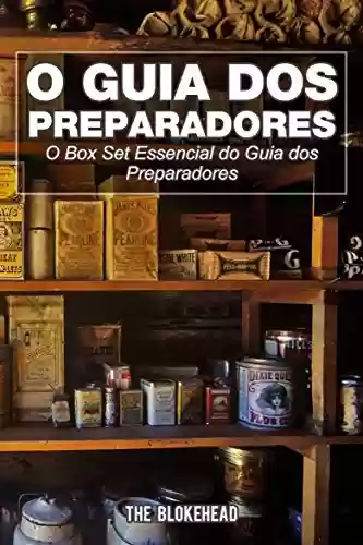 Capa do livro: O Guia dos Preparadores: O Box Set Essencial do Guia dos Preparadores - Ler Online pdf