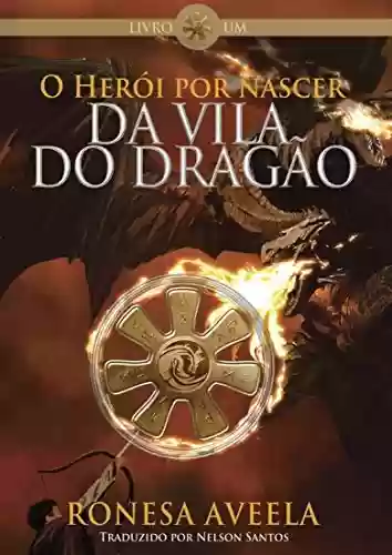 Capa do livro: O Herói por nascer da Vila do Dragão - Ler Online pdf