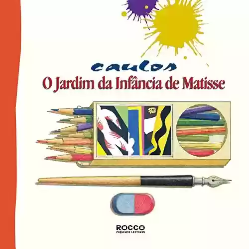 Capa do livro: O jardim da infância de Matisse (Pintando o sete Livro 1) - Ler Online pdf