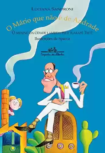 Capa do livro: O Mário que não é de Andrade: O menino da cidade lambida pelo Igarapé Tietê - Ler Online pdf