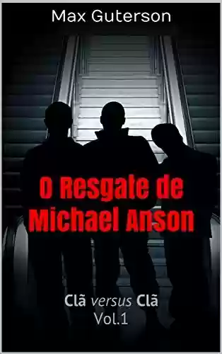 Livro PDF: O Resgate de Michael Anson (Clã versus Clã Livro 1)