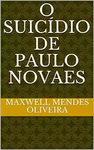 Livro PDF: O SUICÍDIO DE PAULO NOVAES