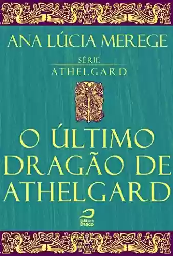 Capa do livro: O último dragão de Athelgard - Ler Online pdf