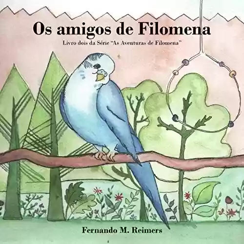 Capa do livro: Os amigos de Filomena (As Aventuras de Filomena Livro 2) - Ler Online pdf