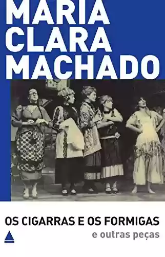 Livro PDF Os Cigarras e os Formigas e outras peças (Teatro Maria Clara Machado)
