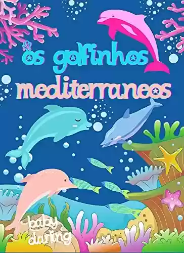 Livro PDF Os golfinhos mediterrâneos : livro em portugues para crianca