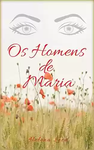 Capa do livro: Os Homens de Maria (Amores Improváveis Livro 2) - Ler Online pdf