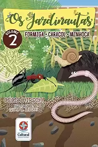 Capa do livro: Os Jardinautas 2: Formiga, Minhoca e Caracol - Ler Online pdf