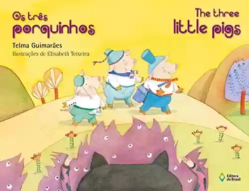Livro PDF: Os três porquinhos: The Three Little Pigs (BiClássicos Infantil)