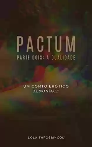 Livro PDF: Pactum: A Dualidade (O Pacto Livro 2)