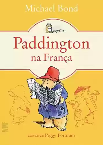 Livro PDF Paddington na França (Urso Paddington Livro 3)