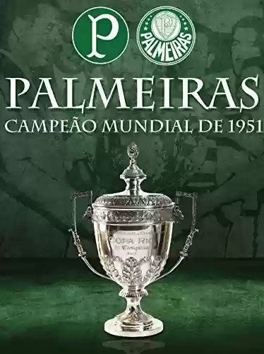 Capa do livro: Palmeiras Campeão Mundial 1951 - Ler Online pdf