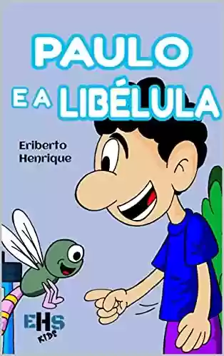 Capa do livro: PAULO E A LIBÉLULA - Ler Online pdf