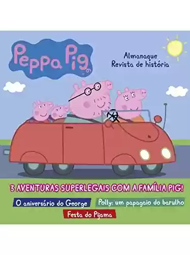 Capa do livro: Peppa Pig Almanaque Revista de História: Edição 2 - Ler Online pdf