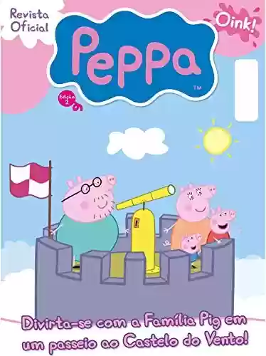 Capa do livro: Peppa Pig Revista Oficial Ed 02 - Ler Online pdf