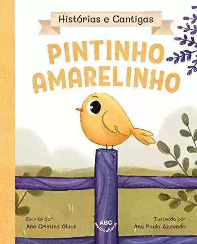 Livro PDF: Pintinho Amarelinho (Histórias e Cantigas)