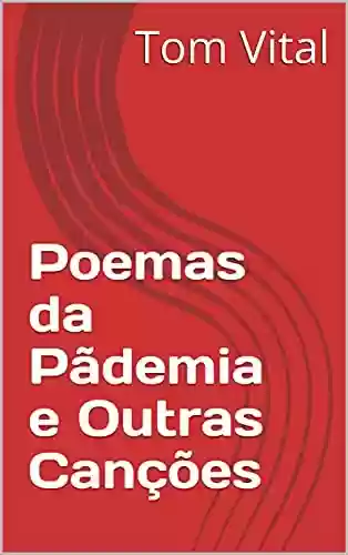 Livro PDF: Poemas da Pãdemia e Outras Canções