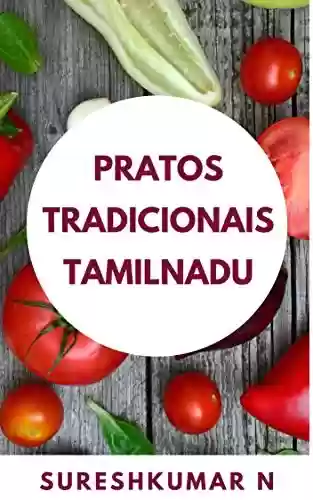 Livro PDF: pratos tradicionais tamilnadu: um recepies saborosos com boa saúde