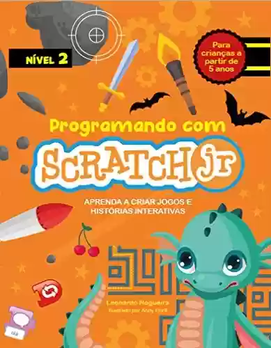 Livro PDF: Programando com Scratch JR (Vol. 2): Aprenda a criar jogos e histórias interativas