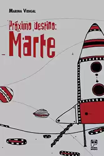 Capa do livro: Próximo destino: Marte - Ler Online pdf