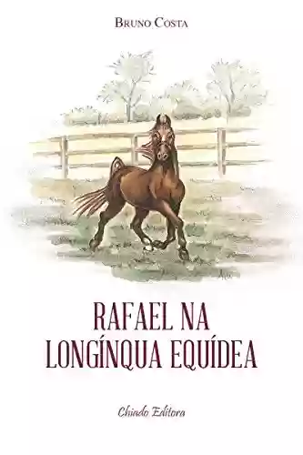 Capa do livro: Rafael na longínqua equídea - Ler Online pdf